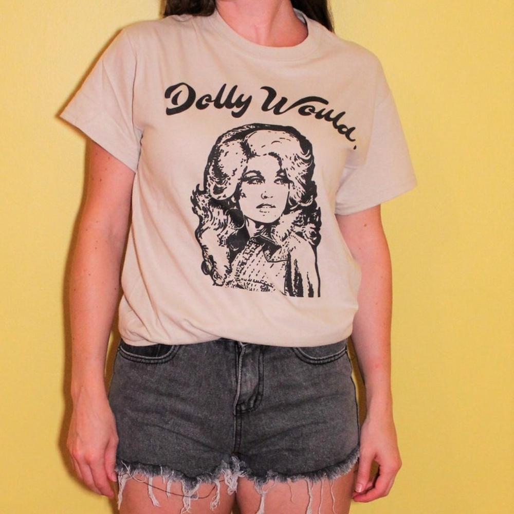 Dolly Would Tee - Dolly Parton Graphic T-Shirt - image 1